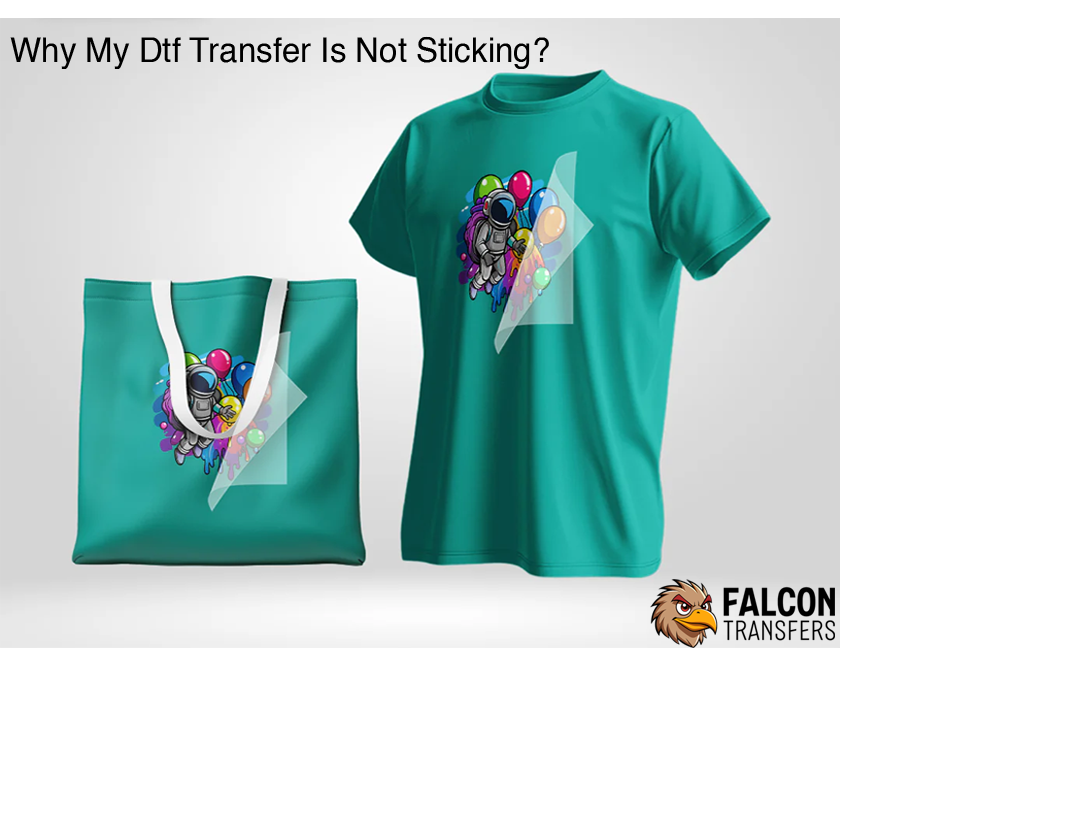 Why Is My DTF Transfer Not Sticking?