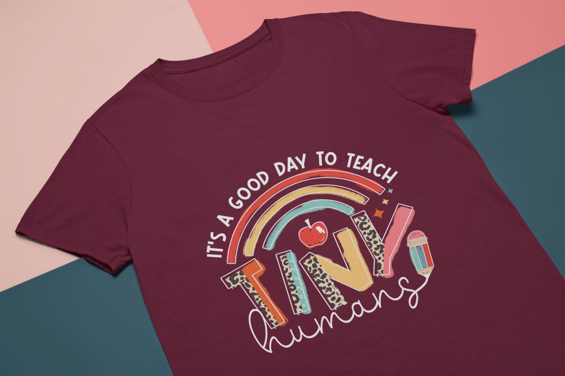 🍎🌈 It’s a Good Day to Teach Tiny Humans | Teacher Life DTF Transfer FT797